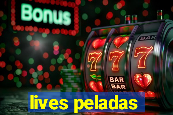 lives peladas